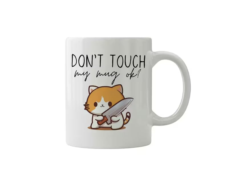 Don't Touch My Mug OK Cat with Knife Ceramic Coffee Mug – 320ml, White