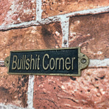 Bullshit Corner Hand-Finished Metal Door Sign – Small Slim Novelty Wall Plaque for Home